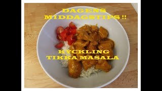 Dagens middagstips  5 Kyckling Tikka Masala [upl. by Aehsal]