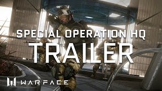 Warface  Trailer  HQ Special Operation [upl. by Zoie]