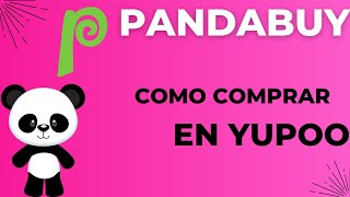 COMO COMPRAR POR YUPOO EN PANDABUY [upl. by Ladd]