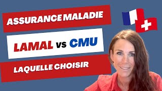 Assurance maladie obligatoire en Suisse  CMU ou LAMAL laquelle choisir  coût  couverture [upl. by Pru]