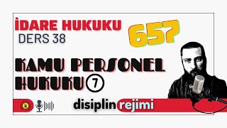 38 İDARE HUKUKU  KAMU PERSONEL HUKUKU  DİSİPLİN REJİMİ 1  2023  2024 GÜNCEL [upl. by Eerak]