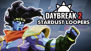 Daybreak 2 Stardust Loopers LIVE [upl. by Stace]