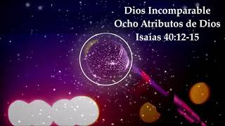 003 Dios Incomparable  Ocho Atributos de Dios🔴Isaías 401215 ➡️ Episodio 6 ➡️ ♥️ ♥️ Temporada 1 [upl. by Nohpets785]