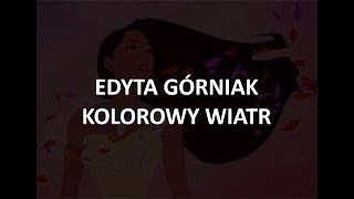 Edyta Górniak  Kolorowy Wiatr  tekst [upl. by Imit]