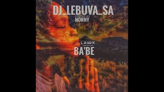 DJ LebuvaSA ft Nonny  Babe [upl. by Nabalas]