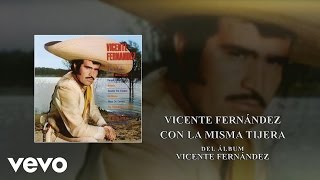 Con la misma tijera  Vicente Fernández  vinilo  Audio y vídeo de buena calidad [upl. by Latton708]