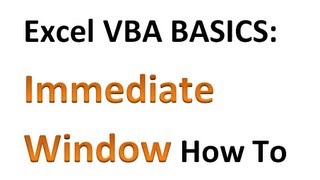 Excel VBA Basics 6  Fun with the Immediate Window [upl. by Blader694]