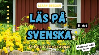 LÄS PÅ SVENSKA  READ IN SWEDISH En helg i sommarstugan  B1nivå [upl. by Mcquoid659]