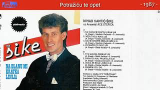 Nihad Kantic Sike  Potrazicu te opet  Audio 1987 [upl. by Warner211]