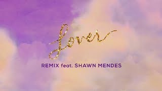 Taylor Swift  Lover Remix Feat Shawn Mendes Lyric Video [upl. by Margarethe579]