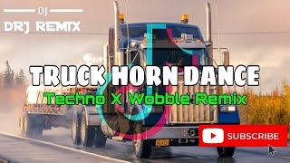 Truck Horn Dance Techno x Wobble Remix  DRJ Remix  2k24 [upl. by Llemor331]