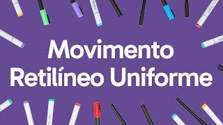 MOVIMENTO RETILÍNEO UNIFORME  QUER QUE DESENHE  DESCOMPLICA [upl. by Nairdad]