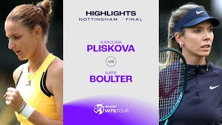 Karolina Pliskova vs Katie Boulter  2024 Nottingham Final  WTA Match Highlights [upl. by Edny130]