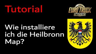 ETS 2 Tutorial wie installiere ich die Heilbronn Map [upl. by Aliakim287]