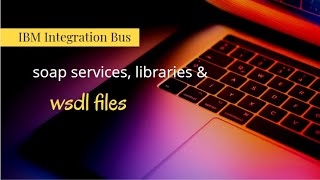 iib  soap services shared libraries amp wsdl files  IBM Integration Bus [upl. by Clary]