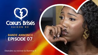 COEURS BRISÉS  Saison 2  Episode 7  Bande Annonce [upl. by Neraj908]