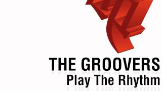 THE GROOVERS  Play The Rhythm [upl. by Odidnac792]