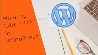 How to Edit PHP Files in WordPress Recommended Method [upl. by Adyeren571]