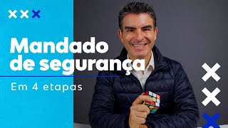 MANDADO DE SEGURANÇA SAIBA O ESSENCIAL EM 4 ETAPAS [upl. by Annetta296]