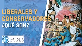 📙 LIBERALES Y CONSERVADORES ¿QUÉ SON [upl. by Trainer940]