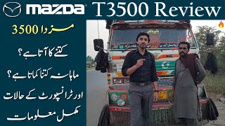 Mazda T3500 Full Review  Expenses and Earning  Transport Business  Pk Business Information [upl. by Earla782]