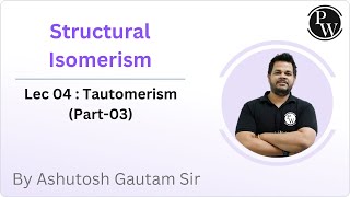 Structural Isomerism 04  Tautomerism Part03 [upl. by Cleveland5]