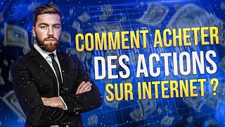 Comment Acheter des actions sur internet  Tuto Complet Debutant [upl. by Atiuqes566]