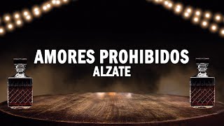 Amores Prohibidos  Alzate  LETRA [upl. by Oirtemed145]