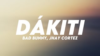 DÁKITI  Bad Bunny Jhay Cortez Lyrics Video 🪲 [upl. by Phippen399]