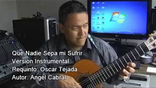 QUE NADIE SEPA MI SUFRIR VERSIÓN INSTRUMENTAL OSCÁR TEJADA [upl. by Lain]