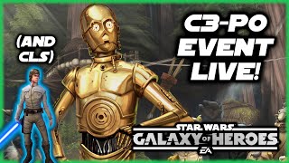 SWGOH C3P0 and CLS Events LIVE Going for Minimum Teams Roster Reviews maybe [upl. by Akcir182]