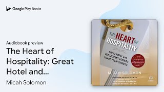 The Heart of Hospitality Great Hotel and… by Micah Solomon · Audiobook preview [upl. by Nire740]