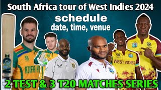 south africa tour of west indies 2024 schedule time venue  sa vs wi 2 test amp 3 T20 match series [upl. by Ertemed930]