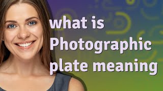 Photographic plate  meaning of Photographic plate [upl. by Christine188]