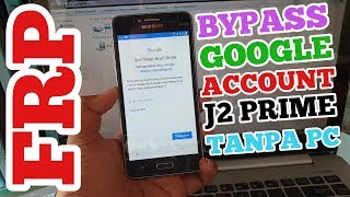 Bypass FRP Lupa Akun Google Samsung Galaxy J2 Prime SMG532 Android 6x Tanpa PC [upl. by Suilenroc]