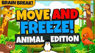 Move and Freeze  Animal Edition  Brain Break  Freeze Dance Games For Kids  GoNoodle Inspired [upl. by Aisul396]