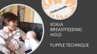 KOALA breastfeeding hold  Flipple technique [upl. by Ecirehs804]