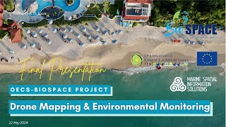 Drone Mapping for Environmental Monitoring Strategies  OECS BioSPACE Project Closing 2024 [upl. by Adnilim]