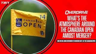 Whats the vibe like around the Canadian Open amidst crazy week  Overdrive  June 8 2023  Part 1 [upl. by Dragoon468]