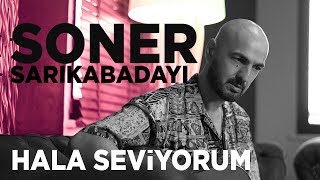 Soner Sarıkabadayı  Hala Seviyorum Akustik [upl. by Viscardi795]