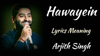 HAWAYEIN LYRICS MEANING  ARJITH SINGH [upl. by Rekab]