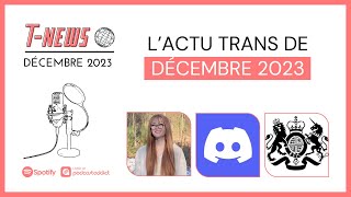 TNews  L’actualité trans de Décembre 2023 [upl. by Ellebanna785]