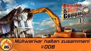 Demolish amp Build Company 2017 008  Müllwerker halten zusammen  Lets Play HD [upl. by Sirroned]