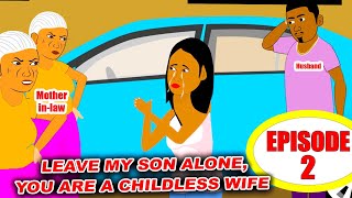 My Childless Wife  EPISODE 2 [upl. by Gwenny71]