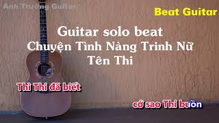 Karaoke Chuyện Tình Nàng Trinh Nữ Tên Thi  Guitar Solo Beat Acoustic  Anh Trường Guitar [upl. by Hurlow]