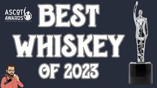 Best Whiskey of 2023 According to ASCOT Awards [upl. by Ajtak]