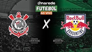 CORINTHIANS X BRAGANTINO AO VIVO  TRANSMISSÃO BRASILEIRÃO 2024 [upl. by Gass]