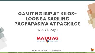 Values Education 7  Q1W1D1  Gamit ng Isip at Kilosloob sa Sariling Pagpapasiya at Pagkilos [upl. by Teahan]