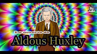 La muerte de Aldous Huxley  Bully Magnets  Historia Documental [upl. by Aitnecserc427]