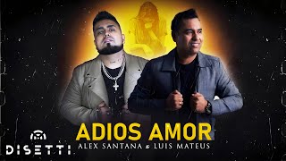 Adiós Amor  Luis Mateus Ft Alex Santana Video Oficial [upl. by Natalia]